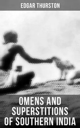 Thurston |  OMENS AND SUPERSTITIONS OF SOUTHERN INDIA | eBook | Sack Fachmedien