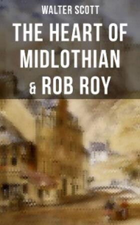 Scott |  The Heart of Midlothian & Rob Roy | eBook | Sack Fachmedien