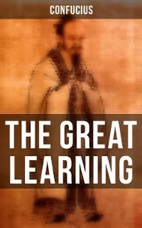 Confucius |  THE GREAT LEARNING | eBook | Sack Fachmedien