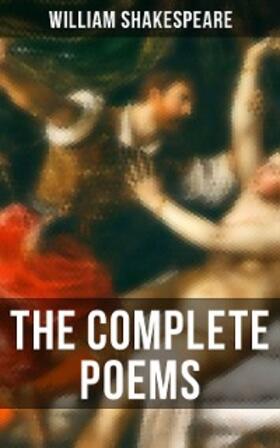 Shakespeare |  The Complete Poems of William Shakespeare | eBook | Sack Fachmedien
