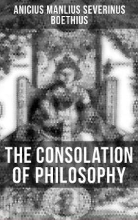Boethius |  The Consolation of Philosophy | eBook | Sack Fachmedien