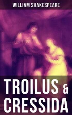 Shakespeare |  TROILUS & CRESSIDA | eBook | Sack Fachmedien
