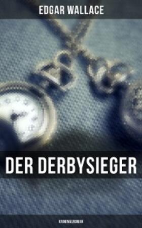 Wallace |  Der Derbysieger: Kriminalroman | eBook | Sack Fachmedien