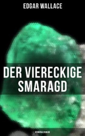 Wallace |  Der viereckige Smaragd: Kriminalroman | eBook | Sack Fachmedien