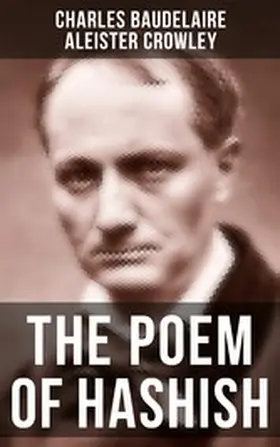 Baudelaire / Crowley |  THE POEM OF HASHISH | eBook | Sack Fachmedien