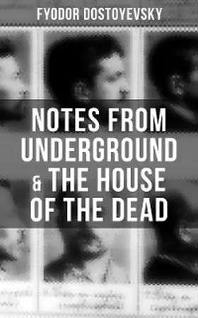 Dostoyevsky |  Notes from Underground & The House of the Dead | eBook | Sack Fachmedien