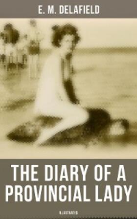 Delafield | The Diary of a Provincial Lady (Illustrated) | E-Book | sack.de