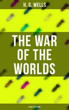 Wells |  The War of The Worlds (A Sci-Fi Classic) | eBook | Sack Fachmedien