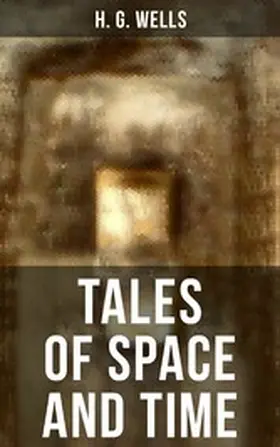 Wells |  TALES OF SPACE AND TIME | eBook | Sack Fachmedien