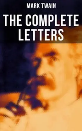 Twain |  The Complete Letters | eBook | Sack Fachmedien