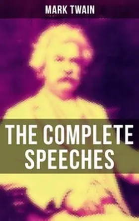 Twain |  The Complete Speeches | eBook | Sack Fachmedien