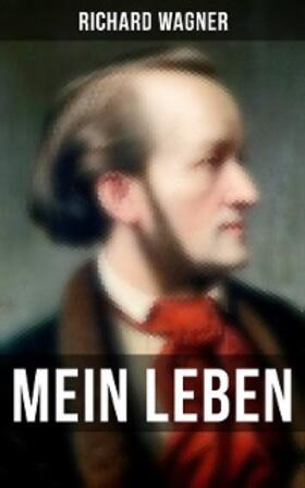Wagner |  Mein Leben | eBook | Sack Fachmedien