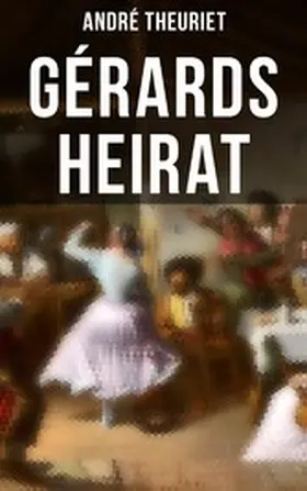 Theuriet |  Gérards Heirat | eBook | Sack Fachmedien