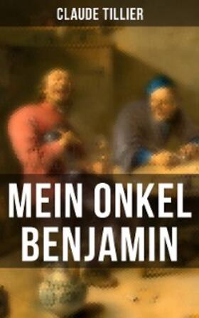 Tillier |  Mein Onkel Benjamin | eBook | Sack Fachmedien