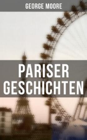 Moore |  Pariser Geschichten | eBook | Sack Fachmedien