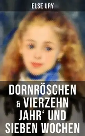 Ury | Dornröschen & Vierzehn Jahr' und sieben Wochen | E-Book | www.sack.de
