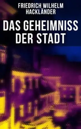 Hackländer |  Das Geheimniss der Stadt | eBook | Sack Fachmedien