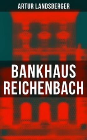 Landsberger |  Bankhaus Reichenbach | eBook | Sack Fachmedien