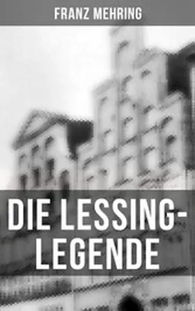 Mehring |  Die Lessing-Legende | eBook | Sack Fachmedien