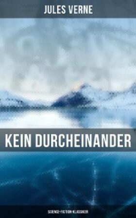 Verne |  Kein Durcheinander: Science-Fiction-Klassiker | eBook | Sack Fachmedien