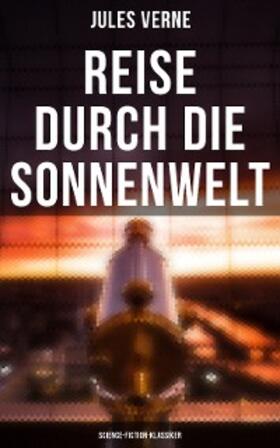 Verne |  Reise durch die Sonnenwelt: Science-Fiction-Klassiker | eBook | Sack Fachmedien