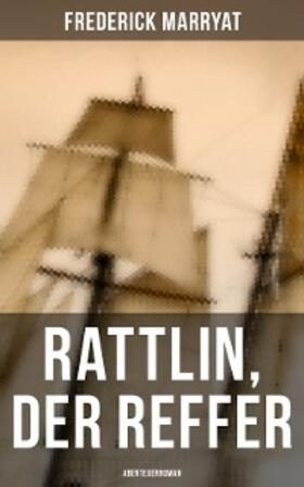 Marryat |  Rattlin, der Reffer: Abenteuerroman | eBook | Sack Fachmedien