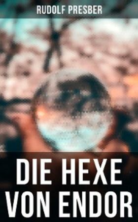 Presber |  Die Hexe von Endor | eBook | Sack Fachmedien