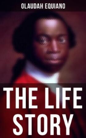 Equiano |  The Life Story of Olaudah Equiano | eBook | Sack Fachmedien