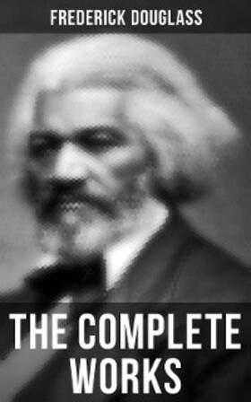 Douglass |  The Complete Works | eBook | Sack Fachmedien