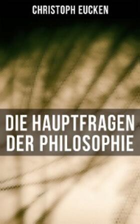 Eucken |  Die Hauptfragen der Philosophie | eBook | Sack Fachmedien
