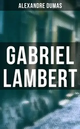 Dumas |  Gabriel Lambert | eBook | Sack Fachmedien