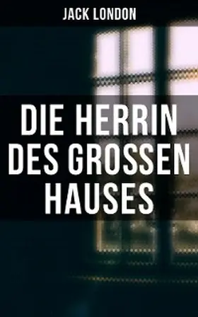 London |  Die Herrin des Großen Hauses | eBook | Sack Fachmedien