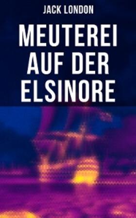 London |  Meuterei auf der Elsinore | eBook | Sack Fachmedien