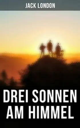 London |  Drei Sonnen am Himmel | eBook | Sack Fachmedien