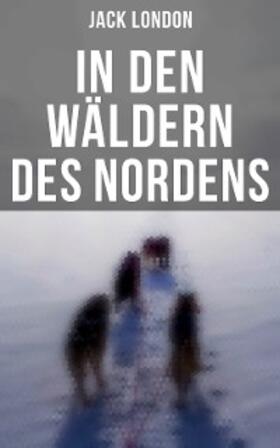 London |  In den Wäldern des Nordens | eBook | Sack Fachmedien