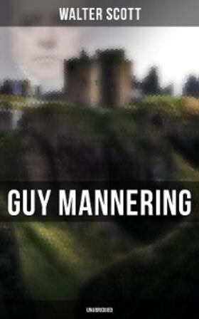 Scott |  Guy Mannering (Unabridged) | eBook | Sack Fachmedien
