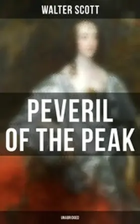 Scott |  Peveril of the Peak (Unabridged) | eBook | Sack Fachmedien
