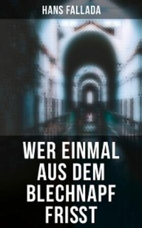 Fallada |  Wer einmal aus dem Blechnapf frißt | eBook | Sack Fachmedien