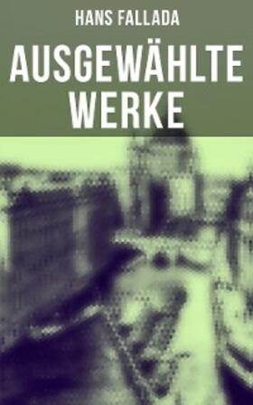 Fallada |  Ausgewählte Werke | eBook | Sack Fachmedien