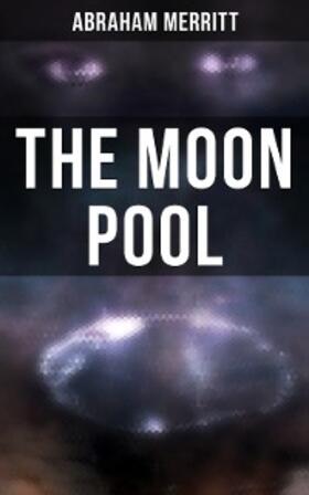 Merritt |  THE MOON POOL | eBook | Sack Fachmedien