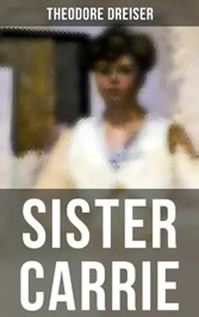 Dreiser |  SISTER CARRIE | eBook | Sack Fachmedien