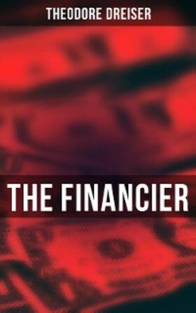 Dreiser |  THE FINANCIER | eBook | Sack Fachmedien