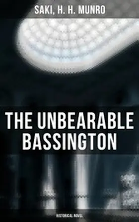 Saki / Munro |  The Unbearable Bassington (Historical Novel) | eBook | Sack Fachmedien