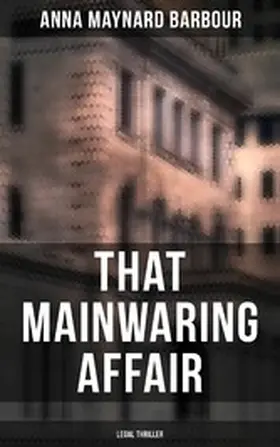 Barbour |  That Mainwaring Affair (Legal Thriller) | eBook | Sack Fachmedien