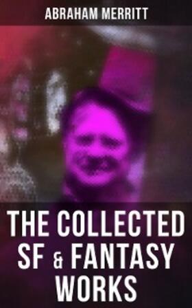 Merritt |  The Collected SF & Fantasy Works | eBook | Sack Fachmedien
