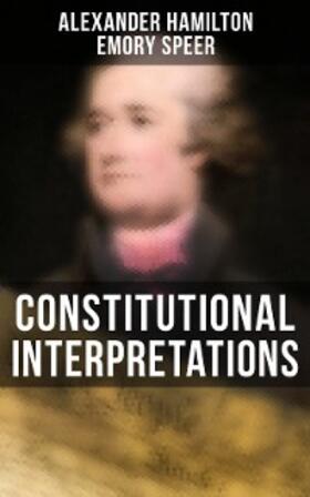 Hamilton / Speer / Lodge |  Constitutional Interpretations | eBook | Sack Fachmedien