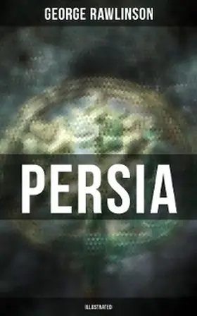 Rawlinson |  PERSIA (Illustrated) | eBook | Sack Fachmedien