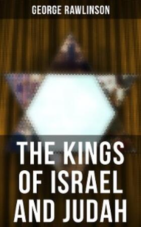 Rawlinson |  THE KINGS OF ISRAEL AND JUDAH | eBook | Sack Fachmedien