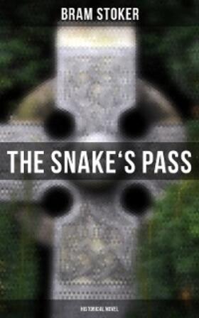 Stoker |  The Snake's Pass: Historical Novel | eBook | Sack Fachmedien