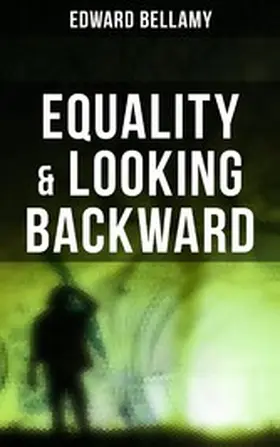 Bellamy |  Equality & Looking Backward | eBook | Sack Fachmedien